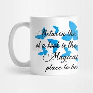 Between the pages of a book is a lovely place to be Mug